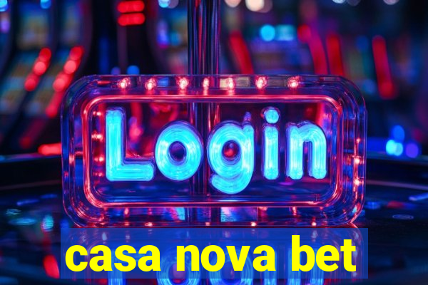 casa nova bet